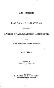 Cover of: An index of cases and citations and a complete digest of all statutes construed in the Iowa Supreme Court reports.