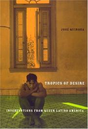 Cover of: Tropics of Desire: Interventions from Queer Latino America (Sexual Cultures Series)
