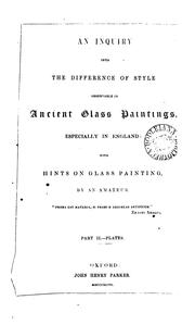 Cover of: An inquiry into the difference of style observable in ancient glass paintings, especially in England by Charles Winston
