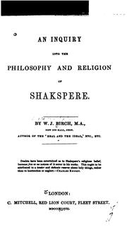 An inquiry into the philosophy and religion of Shakspere by William John Birch