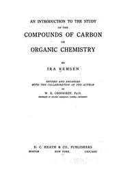 Cover of: An introduction to the study of the compounds of carbon; or, Organic chemistry by Ira Remsen