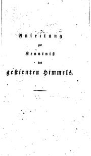 Cover of: Anleitung zur kenntniss des gestirnten himmels von Dr. Johann Elert Bode ...