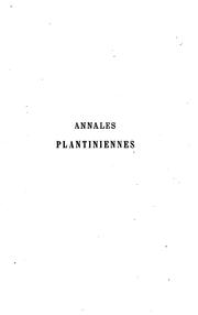 Annales Plantiniennes depuis la fondation de l’imprimerie Plantinienne à Anvers jusquà la mort de Chr. Plantin, (1555-1589) by Charles Louis Ruelens