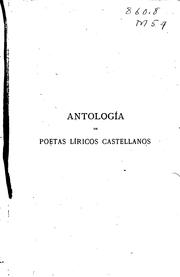 Cover of: Antología de poetas líricos castellanos desde la formación del idioma hasta nuestros días by Marcelino Menéndez y Pelayo