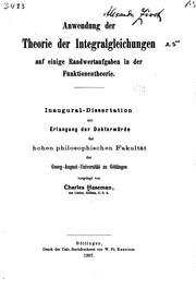 Anwendung der Theorie der Integralgleichungen auf einige Randwertaufgaben in der Funktionentheorie .. by Charles Haseman