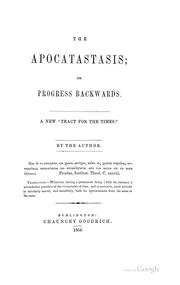 Cover of: The apocatastasis, or, Progress backwards: a new tract for the times