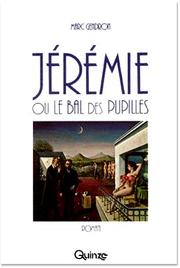 Cover of: Jérémie ou Le bal des pupilles: roman