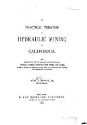 Cover of: A practical treatise on hydraulic mining in California. by Bowie, Augustus Jesse jr.