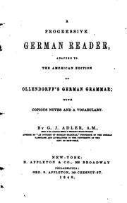 Cover of: A progressive German reader: adapted to the American edition of Ollendorff's German grammar; with copious notes and a vocabulary.