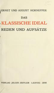 Cover of: klassische Ideal: Reden und Aufsätze / Ernst und August Horneffer.