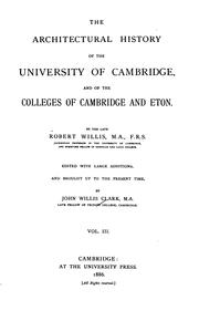 Cover of: The architectural history of the University of Cambridge and of the colleges of Cambridge and Eton by Willis, Robert