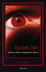 Cover of: Reason Not: Emotional Appeal in Shakespeare's Drama