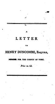 Cover of: A letter to Henry Duncombe, esq., member for the county of York: on the subject of the very extraordinary pamphlet, lately addressed by Mr. Burke, to a noble lord.