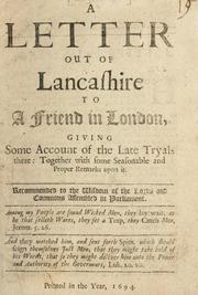 Cover of: letter out of Lancashire to a friend in London giving some account of the late tryals there ... .