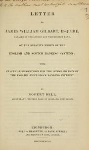 Cover of: Letter to James William Gilbart, Esquire, manager of the London and Westminster Bank by Bell, Robert of Edinburgh.