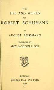 Cover of: The life and works of Robert Schumann.