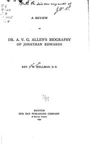 A review of Dr. A.V.G. Allen's biography of Jonathan Edwards by Joshua Wyman Wellman
