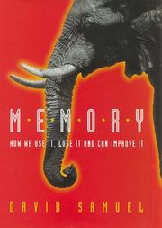 Cover of: Memory: How We Use It, Lose It, and Can Improve It