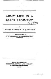 Army life in a black regiment by Thomas Wentworth Higginson
