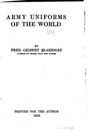 Cover of: Army uniforms of the world. | Fred Gilbert Blakealee
