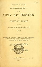 Officials and employees of the city of Boston and county of Suffolk with their residences, compensation, etc by Boston (Mass.)