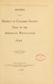 Cover of: Register of the District of Columbia society, Sons of the American revolution, 1896 by Sons of the American revolution. District of Columbia society.