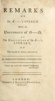 Cover of: Remarks on Dr. K---'s speech before the University of O----D, at the dedication of Dr. R--------'s library, on the 13th of April, 1749