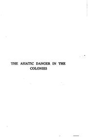 Cover of: The Asiatic danger in the colonies by Lawrence Elwin Neame