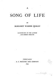 Cover of: A song of life by Margaret Warner Morley