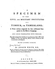 Cover of: specimen of The civil and military institutes of Timour, or Tamerlane: a work written originally ... in the #ogul language, and since translated into Persian. Now first rendered from the Persian into English, from a # in the possession of William Hunter ... With other pieces.