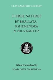 Cover of: Three satires by Nīlakaṇṭha, Kṣemendra & Bhallaṭa ; edited and translated by Somadeva Vasudeva.