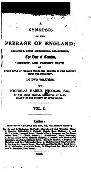 Cover of: A synopsis of the peerage of England: exhibiting, under alphabetical arrangement, the date of creation, descent and present state of every title of peerage which has existed in this country since the conquest...