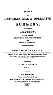 A system of pathological & operative surgery, founded on anatomy by Allan, Robert