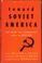 Cover of: Toward Soviet America.