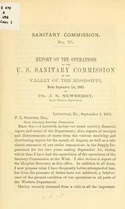 Cover of: Report on the operations of the U. S. sanitary commission in the valley of the Mississippi by United States. Sanitary commission. Western dept