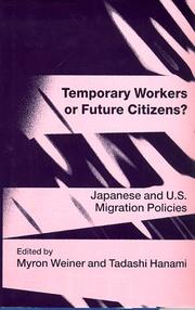 Cover of: Temporary workers or future citizens? by edited by Myron Weiner and Tadashi Hanami.