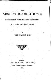 Cover of: atomic theory of Lucretius contrasted with modern doctrines of atoms and evolution.