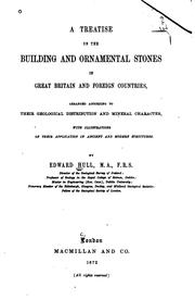 Cover of: A treatise on the building and ornamental stones of Great Britain and foreign countries by Edward Hull