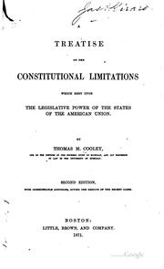 Cover of: A treatise on the constitutional limitations which rest upon the legislative power of the states of the American union.