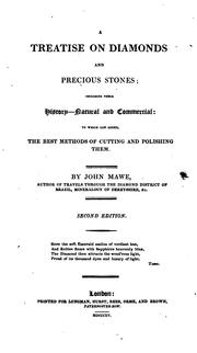 Cover of: A treatise on diamonds and precious stones: including their history -- natural and commercial; to which are added the best methods of cutting and polishing them.