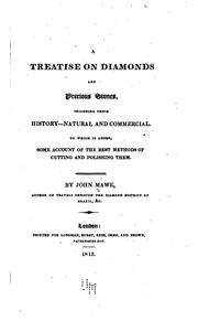 A treatise on diamonds and precious stones, including their history--natural and commercial by John Mawe