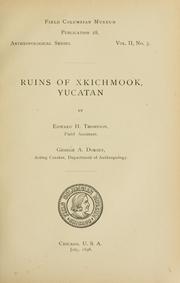 Cover of: Ruins of Xkichmook, Yucatan by Edward Herbert Thompson