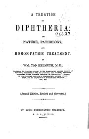 Cover of: A treatise on diphtheria: its nature, pathology and homoeopathic treatment