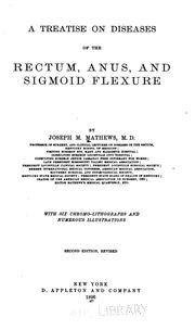 A treatise on diseases of the rectum, anus, and sigmoid flexure by Joseph McDowell Mathews