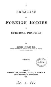 Cover of: treatise on foreign bodies in surgical practice | Alfred Poulet