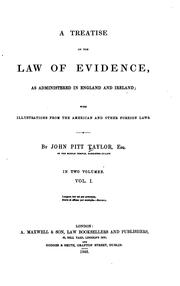 Cover of: A treatise on the law of evidence as administered in England and Ireland by Pitt Taylor