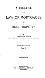 Cover of: A treatise on the law of mortgages of real property by Leonard A. Jones