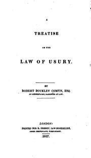 A treatise on the law of usury by Comyn, Robert Buckley Sir