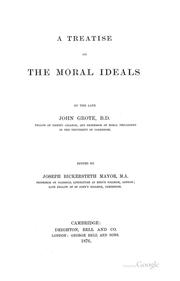 Cover of: A treatise on the moral ideals by Grote, John