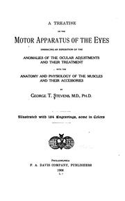 Cover of: A treatise on the motor apparatus of the eyes by George T. Stevens